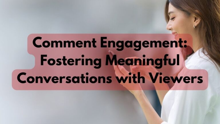 Comment Engagement: Fostering Meaningful Conversations with Viewers